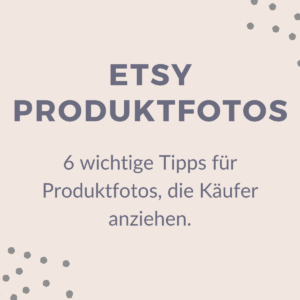 Etsy Produktfotos - 6 Tipps