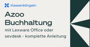 Azoo Buchhaltung mit Lexware Office oder sevdesk. So buchst du Stripe-Auszahlungen als Geldtransit und vermeidest doppelte Einnahmen. Anleitung für PayPal und Banküberweisung.